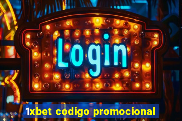 1xbet codigo promocional